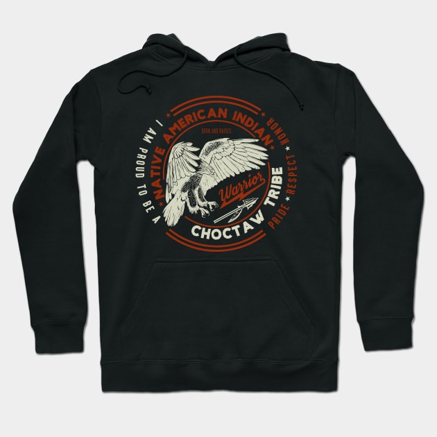 Choctaw Tribe Native American Indian Proud Respect Honor Hoodie by The Dirty Gringo